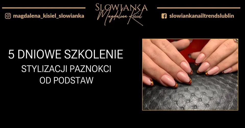5 DNIOWE SZKOLENIE STYLIZACJI PAZNOKCI OD PODSTAW LIPIEC 2026
