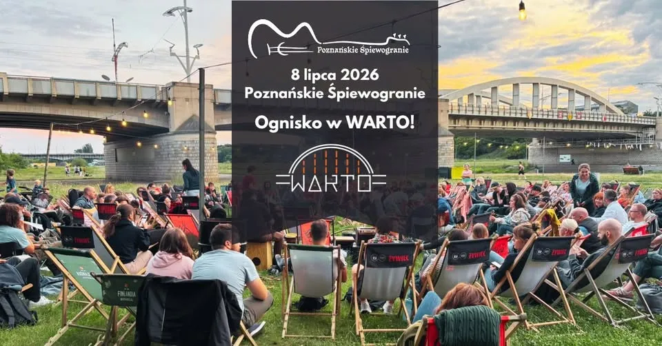 Poznańskie Śpiewogranie - Ognisko w Warto!