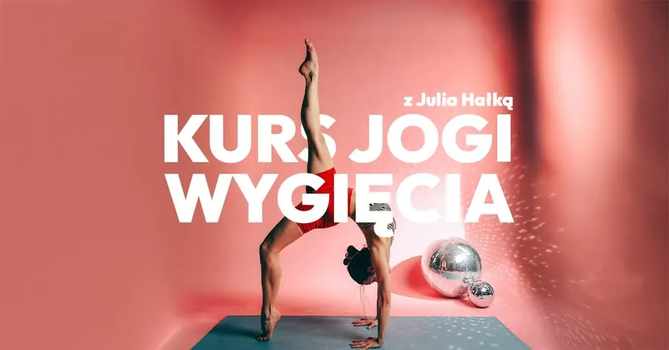 WAKACYJNY KURS JOGI - WYGIĘCIA z Julią Hałką