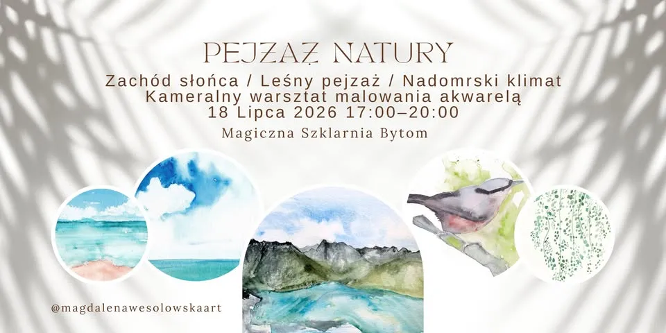 Pejzaż natury - warsztaty malowania akwarelą 18 LIPCA Bytom