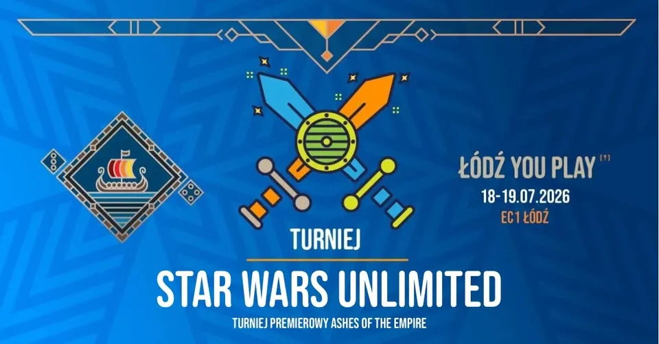 Star Wars Unlimited: Turniej Premierowy Ashes of the Empire - „Łódź You Play?"