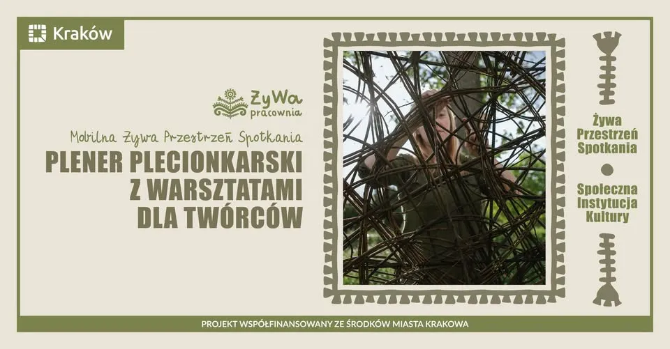 Mobilna Żywa Przestrzeń Spotkania // Plener plecionkarski z warsztatami dla twórców