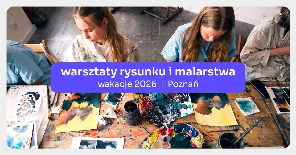 Warsztaty rysunku i malarstwa w wakacje 🎨☀️