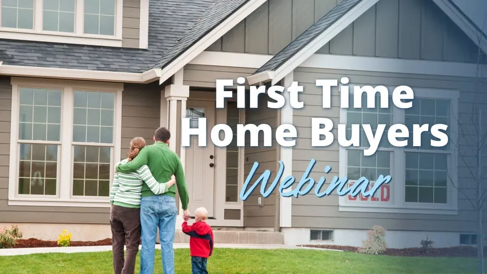 First Time Home Buyers Webinar