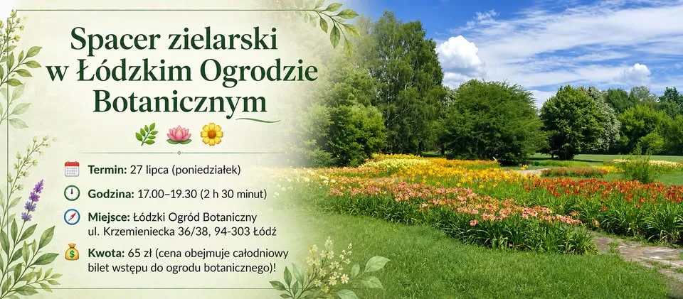 Spacer zielarski w Łódzkim Ogrodzie Botanicznym