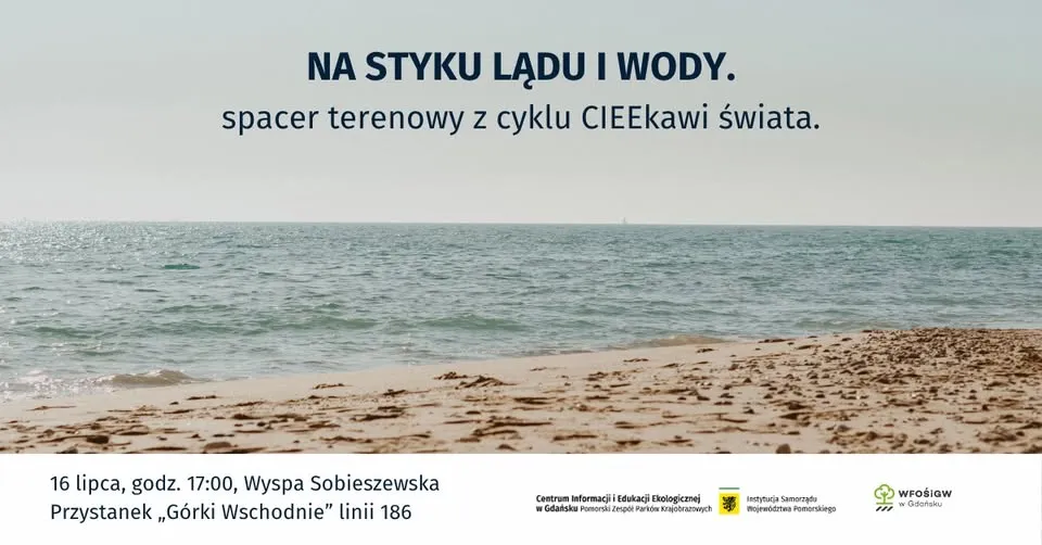 Na styku lądu i morza. Spacer terenowy z cyklu CIEEkawi świata!