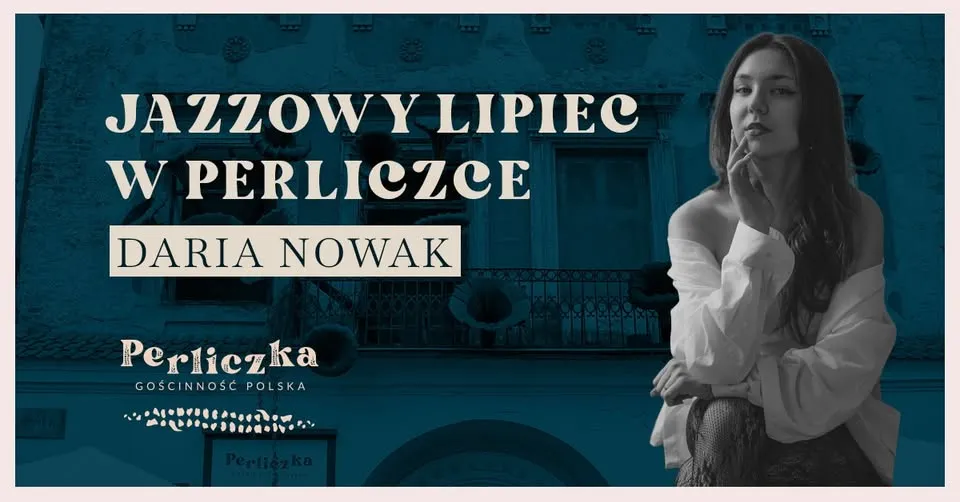 Jazzowy lipiec w Perliczce z Darią Nowak 