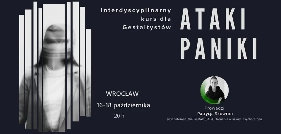 Zaburzenia lękowe z atakami paniki – interdyscyplinarny kurs dla Gestaltystek/-ów