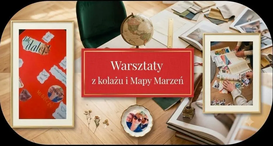 Marzyć trzeba konkretnie,  warsztaty z kolażu i Mapy Marzeń 