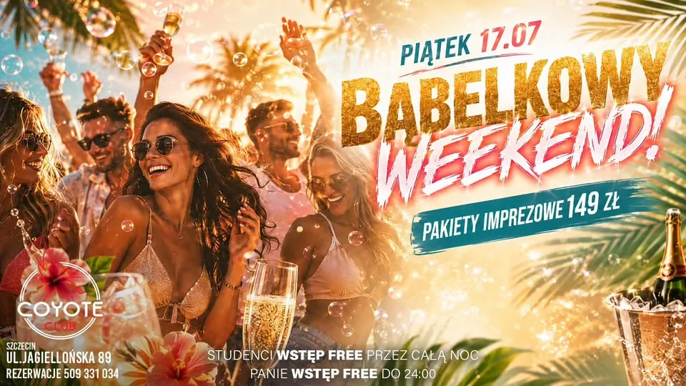 Bąbelkowy Weekend - Piątek 17 lipca