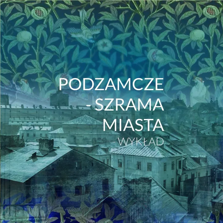 PODZAMCZE - SZRAMA MIASTA - WYKŁAD