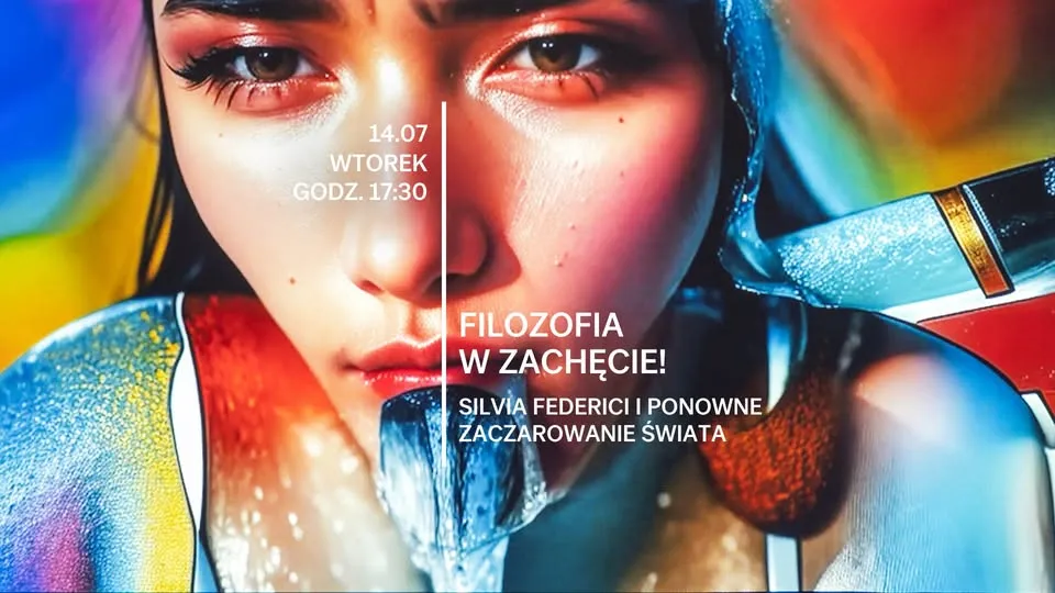 Filozofia w Zachęcie! | Silvia Federici i ponowne zaczarowanie świata