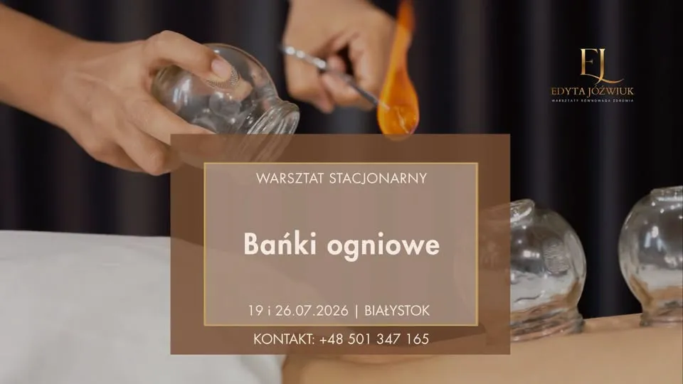 Naucz się bezpiecznie i skutecznie stawiać bańki ogniowe 
