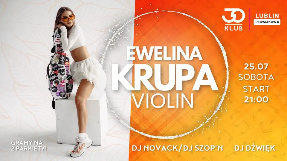 EWELINA KRUPA VIOLIN // 25.07 // GRAMY NA 2 PARKIETY !!!