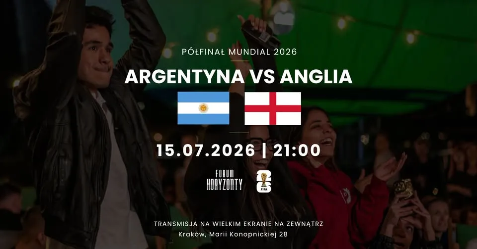 ARGENTYNA VS ANGLIA | Transmisja PÓŁFINAŁU na wielkim ekranie | Forum Horyzonty | Kraków