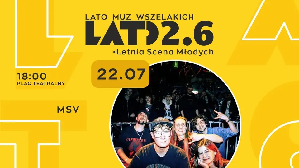 🎸 Letnia Scena Młodych - MSV 22.07 godz. 18:00 🎸
