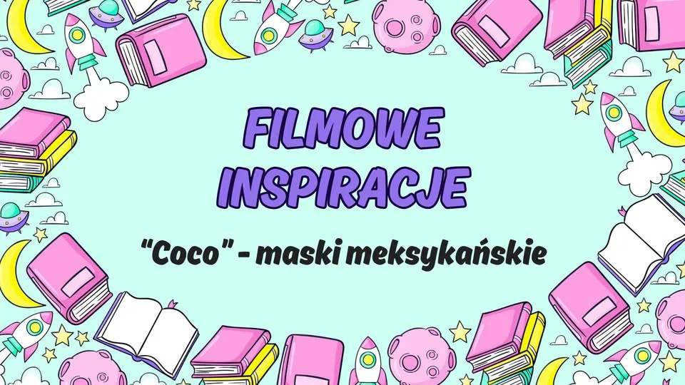 🎬 Filmowe Inspiracje - "Coco" 💀🎨