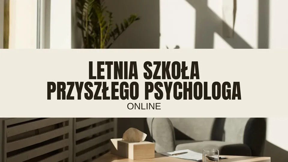 Letnia Szkoła Przyszłego Psychologa ONLINE w StWW!