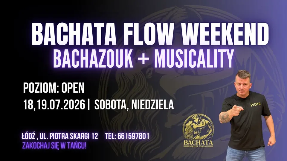 BACHATA FLOW WEEKEND | Bachazouk + Musicality | 18,19.07 SOBOTA NIEDZIELA 