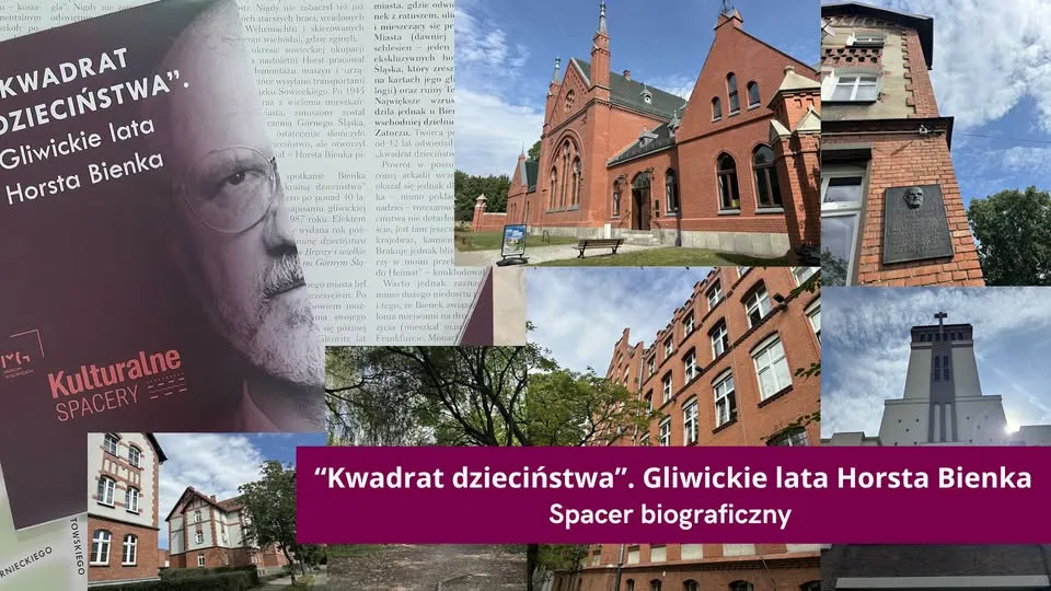 Spacer biograficzny „Kwadrat dzieciństwa". Gliwickie lata Horsta Bienka