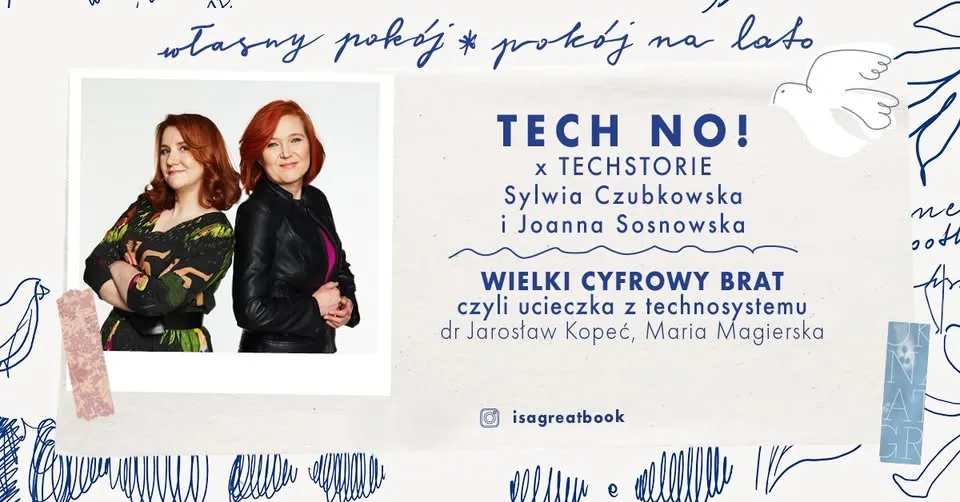 Tech no! x Techstorie | Wielki cyfrowy brat, czyli ucieczka z technosystemu