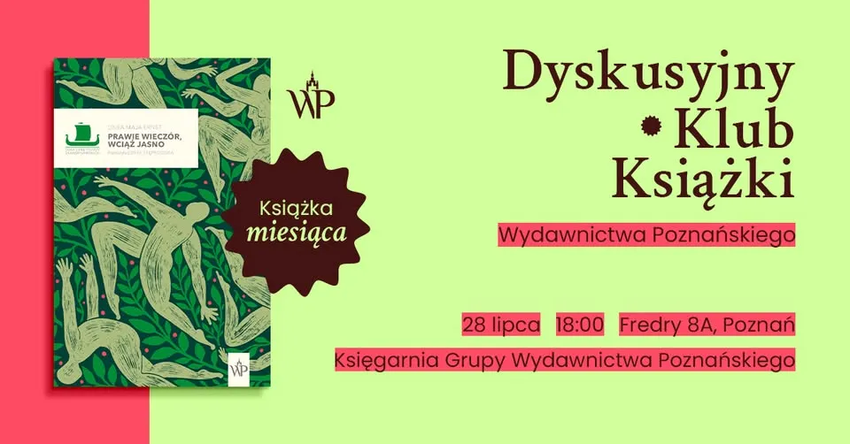 Dyskusyjny Klub Wyd. Poznańskiego | "Prawie wieczór, wciąż jasno", Linea Maja Ernst