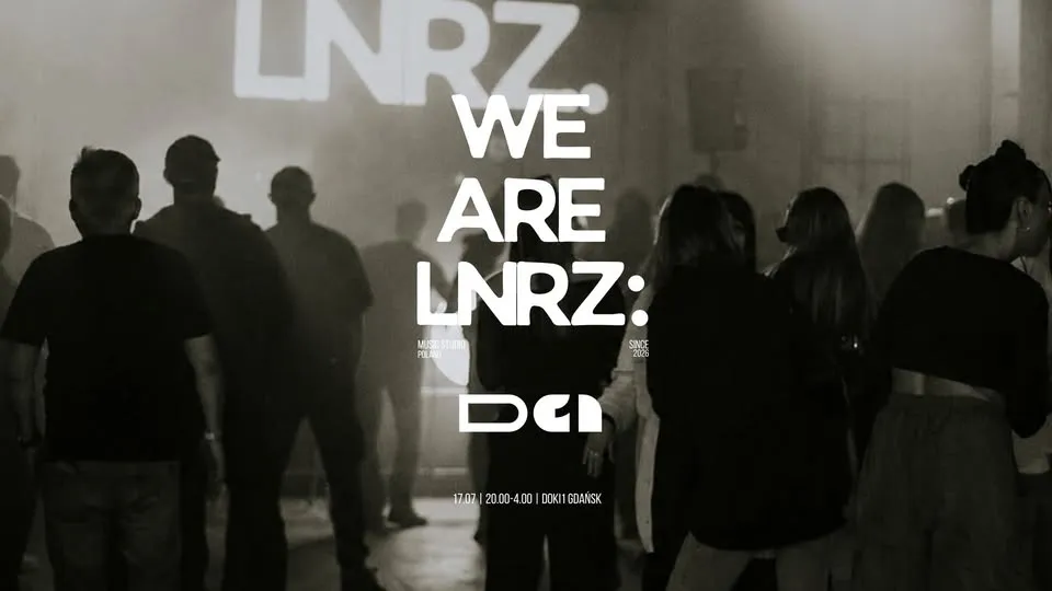 WE ARE LNRZ. | 17.07 | DOKI1 Gdańsk