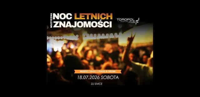 ☀️Muzyczna Noc Letnich Znajomości ☀️ TOROPOL PUB Opole☀️