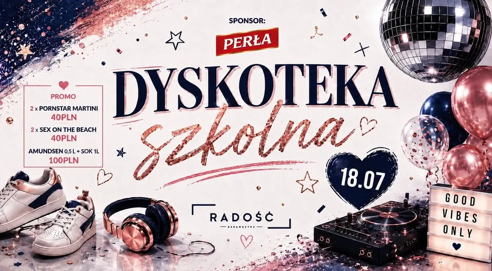 Dyskoteka Szkolna! 18.07 || Lista Facebook wstęp FREE 