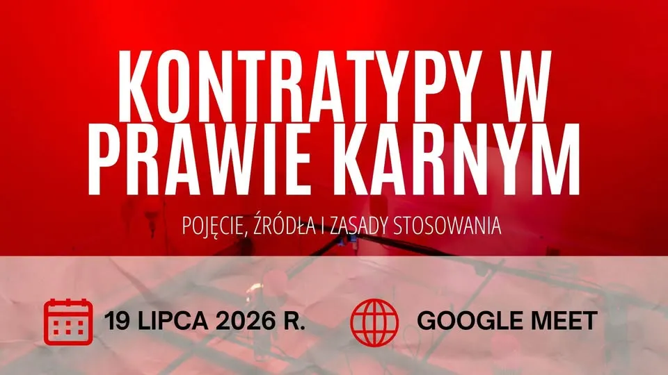 Ogólnopolska Konferencja Naukowa ,,Kontratypy w prawie karnym"