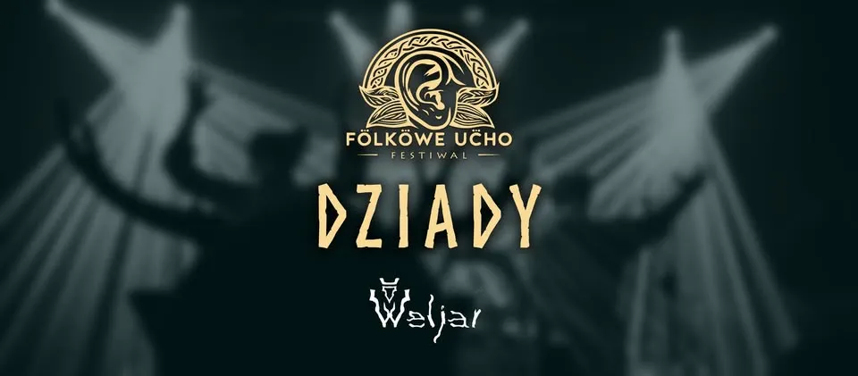 Folkowe Ucho – Dziady | Weljar
