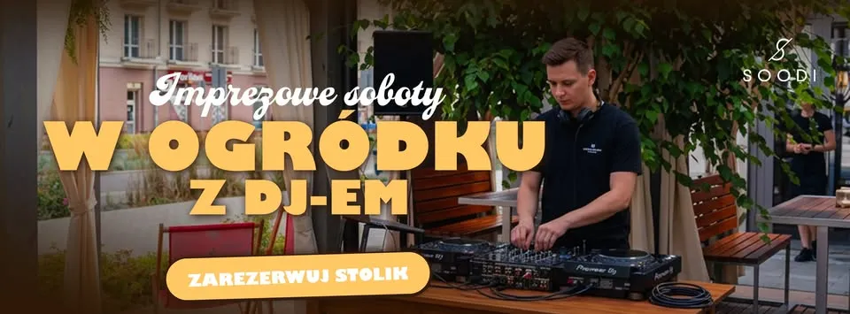 OFICJALNE OTWARCIE IMPREZOWYCH SOBÓT W SOODI Z DJ-EM!