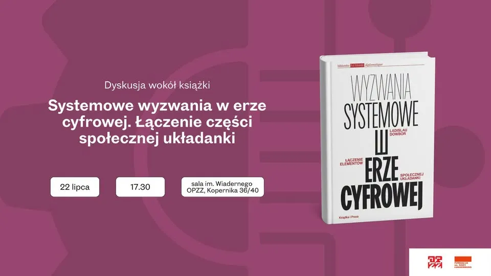 Systemowe wyzwania w erze cyfrowej. Łączenie części społecznej układanki | Ladislau Dowbor w OPZZ!