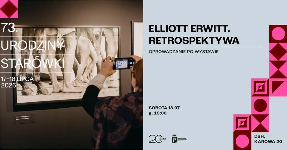 73. URODZINY STARÓWKI | „Elliott Erwitt. Retrospektywa" | oprowadzanie po wystawie