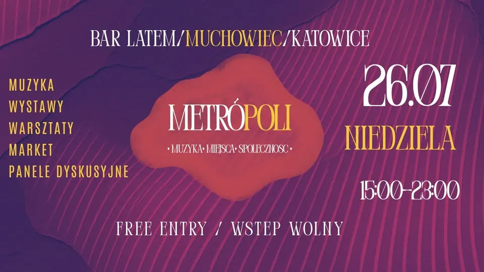 Metrópoli x Latem | 26.07 | Muzyka, warsztaty, talki i miejski market