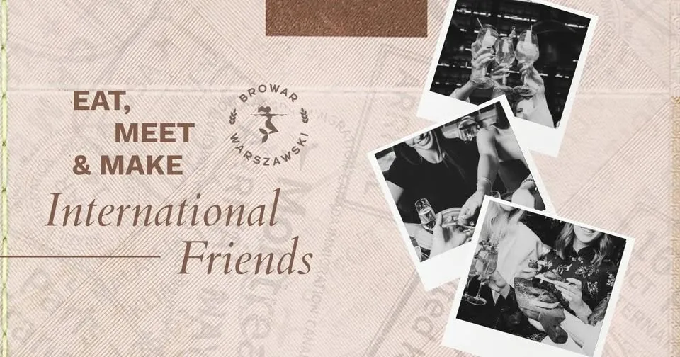 Eat, Meet & Make International Friends 🤝