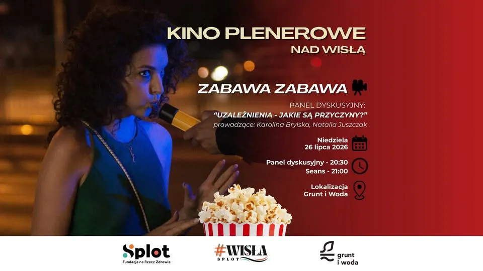 Kino plenerowe z projektem #WisłaSPLOT: „Zabawa zabawa" | film + spotkanie - 26 LIPCA 