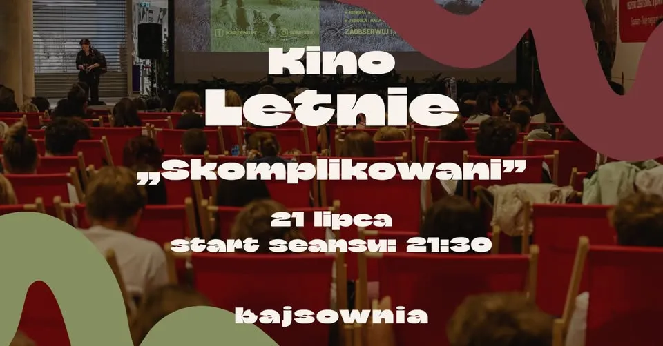 Kino Letnie w Bajsowni - „Skomplikowani"