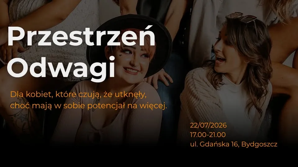Przestrzeń Odwagi. Dla kobiet, które czują, że utknęły, choć mają w sobie potencjał na więcej.