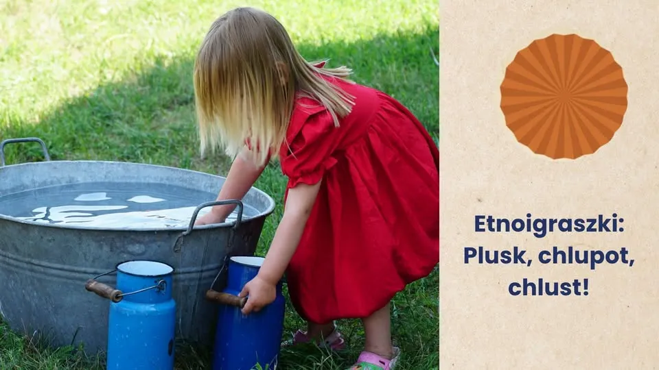 Etnoigraszki: Plusk, chlupot, chlust 