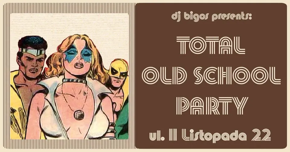 TOTAL OLD SCHOOL PARTY | 25.07 | LISTA FB FREE