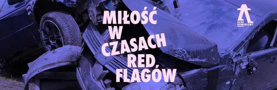 Miłość w czasach redflagów - spektakl impro [24.07]