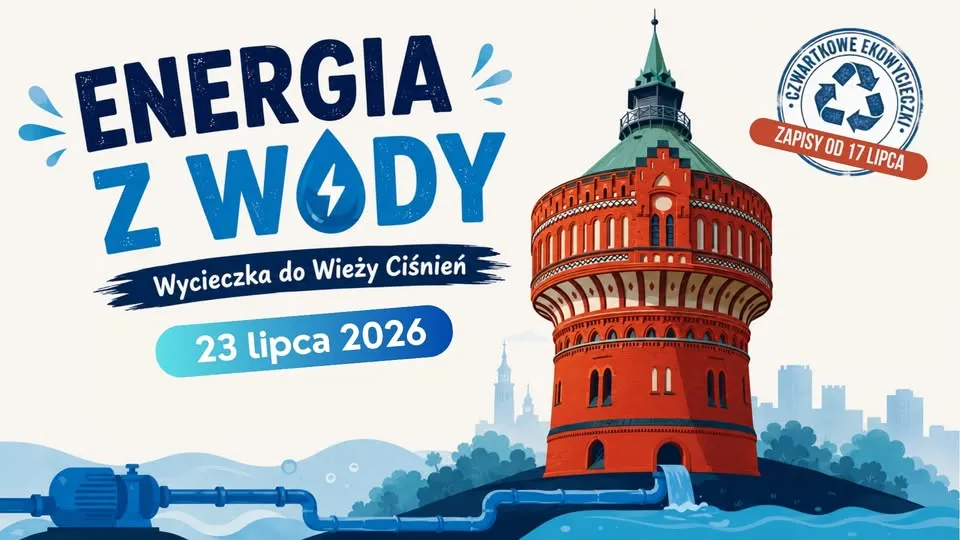 Energia z wody. Czwartkowa EkoWycieczka do Wieży Ciśnień