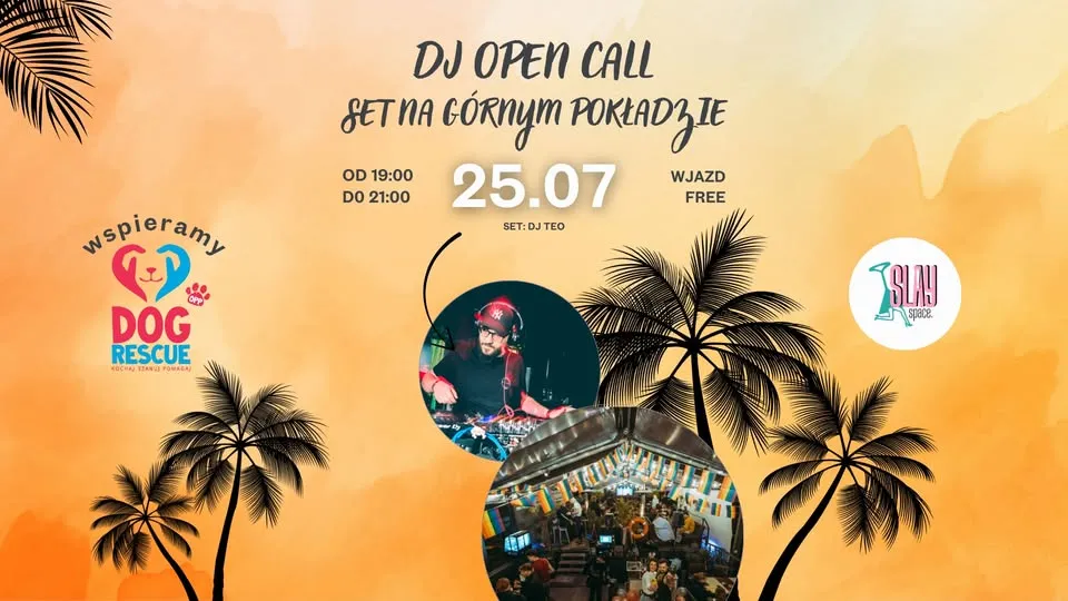 25.07 DJ OPEN CALL / DJ SET NA GÓRNYM POKŁADZIE / WJAZD FREE