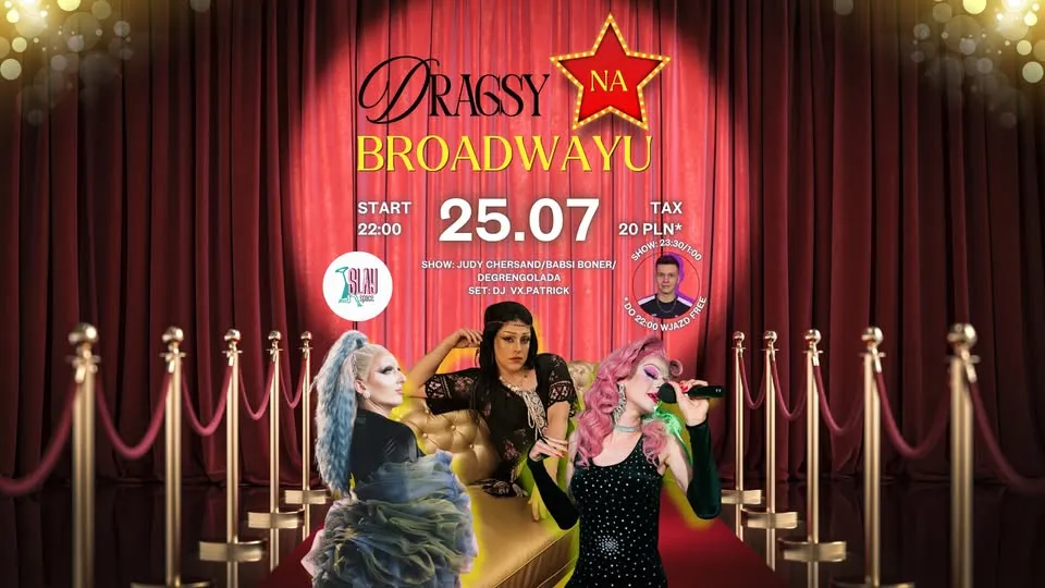 25.07 DRAGSY NA BROADWAYU / DRAG SHOW / IMPREZA NA BARCE