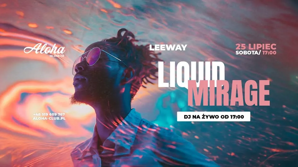 💧🌈 LIQUID MIRAGE | START 17:00 | WSTĘP FREE | 25.07 | SOBOTA 🌈💧