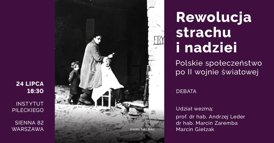 Debata (Leder, Zaremba, Giełzak): Rewolucja strachu i nadziei. Polskie społeczeństwo po II wojnie...