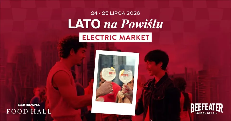 LATO NA POWIŚLU: ELECTRIC MARKET | 24-25.07. | Food Hall Elektrownia Powiśle 