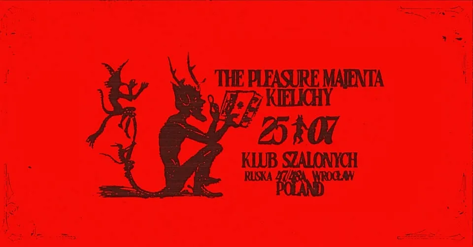 The Pleasure Majenta [NZ] | Kielichy [PL] | Klub Szalonych, 25.07