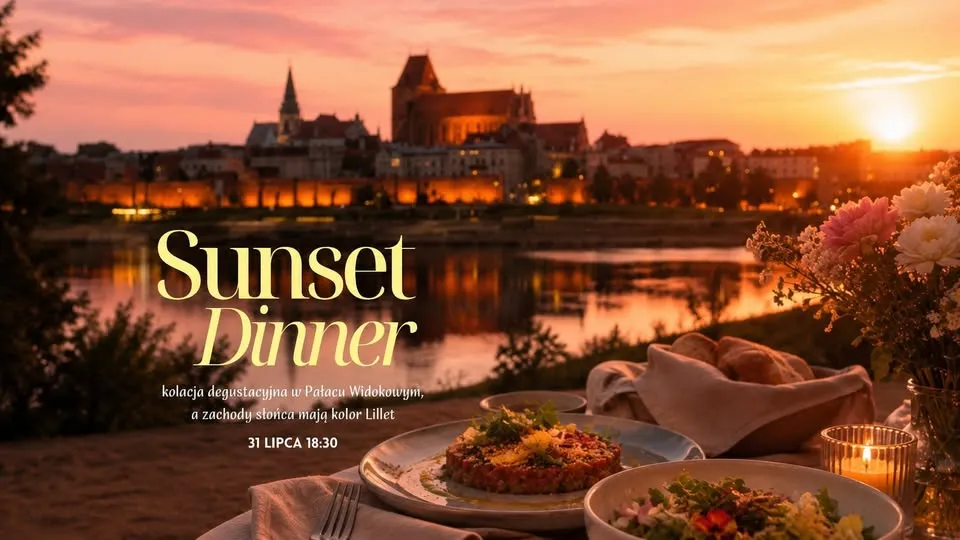 Sunset Dinner - kolacja degustacyjna przy zachodzie słońca z widokiem na panoramę Torunia  KUP BILET